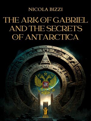 cover image of The Ark of Gabriel and the Secrets of Antarctica